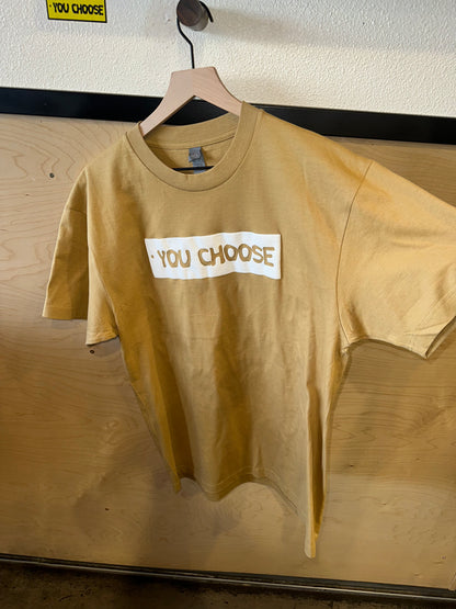 You Choose Tan T Shirt